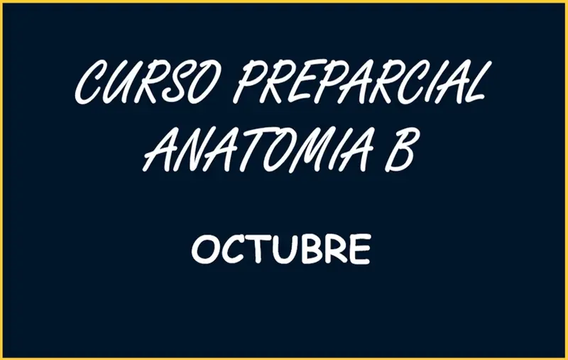 Curso preparcial Anatomía B – Octubre